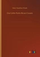 Our Little Porto Rican Cousin B0CCT3DWYM Book Cover