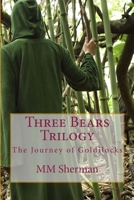 Three Bears Trilogy : The Journey of Goldilocks 152320821X Book Cover