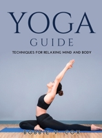Yoga Guide: Techniques for Relaxing Mind and Body 9826456705 Book Cover