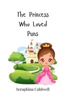 The Princess Who Loved Puns 3690741068 Book Cover