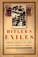 Hitler's Exiles: Personal Stories of the Flight from Nazi Germany to America 1565845919 Book Cover