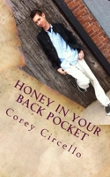 Honey In Your Back Pocket: Short Stories and Essays 1484948378 Book Cover