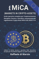 MiCA (UE) 2023/1114 - Markets in Crypto-Assets: Guida operativa completa per l'implementazione (Diritto e Tecnologia: Compliance Europea nel Panorama Digitale) (Italian Edition) B0FL3BDJCT Book Cover