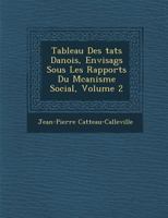 Tableau Des Tats Danois, Envisag S Sous Les Rapports Du M Canisme Social, Volume 2 1286970555 Book Cover