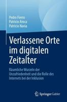 Verlassene Orte im digitalen Zeitalter: Räumliche Wurzeln der Unzufriedenheit und die Rolle des Internets bei der Inklusion (German Edition) 3032074878 Book Cover