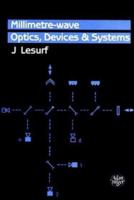 Millimetre-Wave Optics, Devices and Systems 0367403242 Book Cover