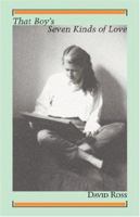 That Boy's Seven Kinds of Love: MEMOIRS OF A YOUNG WOMAN 1412006910 Book Cover