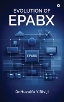 Evolution of Epabx B0GGTJGRXP Book Cover