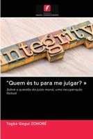 Quem és tu para me julgar? 6203104426 Book Cover