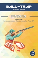 Ball trap Scorecard FOSSES 2020: Score Record and Log Book, Journal and keeper: FOSSES - Keeper and Journal for Ball Trap | Score Keeper | Print 5,06 x 7,81 - 70 Pages (French Edition) B083XX5G4J Book Cover