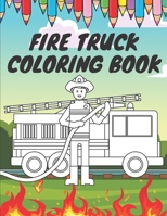 Fire Truck Coloring Book: For Kids With Bonus Activity Page Firefighter Flame Trucks B091F18MT3 Book Cover