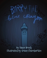 Barry the Blue Crayon 1736105221 Book Cover