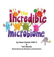 The Incredible Microbiome 0692968660 Book Cover