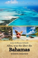 Alles, was Sie über die Bahamas wissen müssen (German Edition) B0CV41Y5WH Book Cover