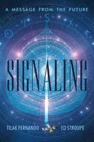 Signaling: A Message from the Future 1480844357 Book Cover