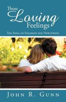 Those Loving Feelings: The Song of Solomon for Newlyweds 1449775098 Book Cover