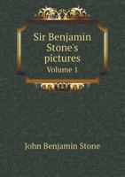 Sir Benjamin Stone's Pictures Volume 1 551867032X Book Cover