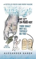My 11th Commaddment: Thou Shalt Not B.S. Thyself or You B0DZ472S71 Book Cover
