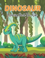 Dinosaur Coloring Book For Kids: Fun Kids Coloring Book For Boys And Girls With 50 Amazing Dinosaur Pages To Color. B08TQJ93MR Book Cover