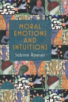 Moral Emotions and Intuitions 0230232671 Book Cover