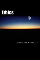 Ethics: Maxims and Reflections. Selected Essays, Beginning with the Intellectual Love of God 0692812679 Book Cover