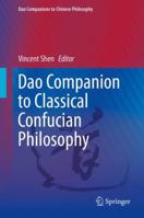 Dao Companion to Classical Confucian Philosophy 9401776857 Book Cover