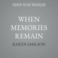 When Memories Remain: A Story of Triumph and Redemption B0H5FTF93S Book Cover