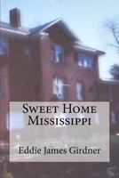 Sweet Home Mississippi 1514822288 Book Cover