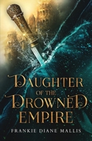 Daughter of the Drowned Empire 1957014016 Book Cover
