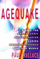 Agequake: Riding the Demographic Rollercoaster Shaking Business, Finance and Our World 1857881931 Book Cover