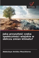Jaka przyszlosc czeka spolecznosci wiejskie w obliczu zmian klimatu? (Polish Edition) 6208804582 Book Cover