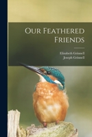 Our Feathered Friends 1014104637 Book Cover