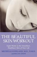 The Beautiful Skin Workout: Eight Weeks to the Smoothest, Healthiest Skin of Your Life 0312370776 Book Cover