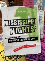 Mississippi Nights: A History of The Music Club in St. Louis 1737203103 Book Cover