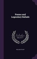 Poems and Legendary Ballads 1347410880 Book Cover