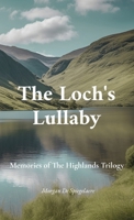 The Loch's Lullaby (Memories of The Highlands Trilogy) 1069345253 Book Cover