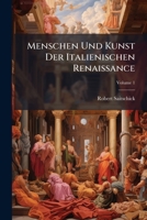 Menschen Und Kunst Der Italienischen Renaissance, Volume 1 1248902793 Book Cover