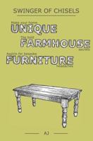 Swinger of Chisels: Make your home unique, The bold farmhouse secrets & Aspirin for bespoke furniture headaches 1796455466 Book Cover