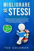 Migliorare sé stessi: 3 libri in 1 - Intelligenza emotiva per gestire le emozioni, Programmazione neurolinguistica (PNL) e Terapia cognitivo ... rafforzare la personalità. (Italian Edition) B08F6RC7FP Book Cover