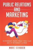 DIY: Public Relations and Marketing: Different ways that you can do it without a pro B091WCSTJC Book Cover