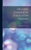 Oeuvres Compl�tes d'Augustin Fresnel; Volume 2 B0BPYTN1B6 Book Cover