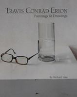Travis Conrad Erion: Paintings & Drawings 0962688126 Book Cover