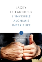 L'Invisible Alchimie Intérieure: La Grande Révélation du Karma B0C7J5GPB8 Book Cover