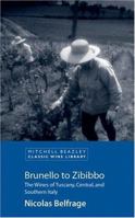 Brunello to Zibibbo: The Wines of Tuscany, Central and Southern Italy 1840007907 Book Cover