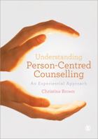 Understanding Person-Centred Counselling: A Personal Journey 144620765X Book Cover