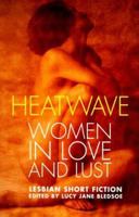 Heatwave Women in Love and Lust: Lesbian Short Fiction 1555833187 Book Cover