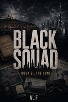 BLACK SQUAD: BOOK 2 : The Hunt B0H2RYZ9NY Book Cover