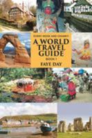 Every Nook & Cranny: A World Travel Guide: Book 1 1514444623 Book Cover