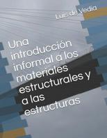 Una introducción informal a los materiales estructurales y a las estructuras (Spanish Edition) 1090958307 Book Cover