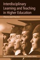 Interdisciplinary Learning and Teaching in Higher Education: Theory and Practice 0415341302 Book Cover